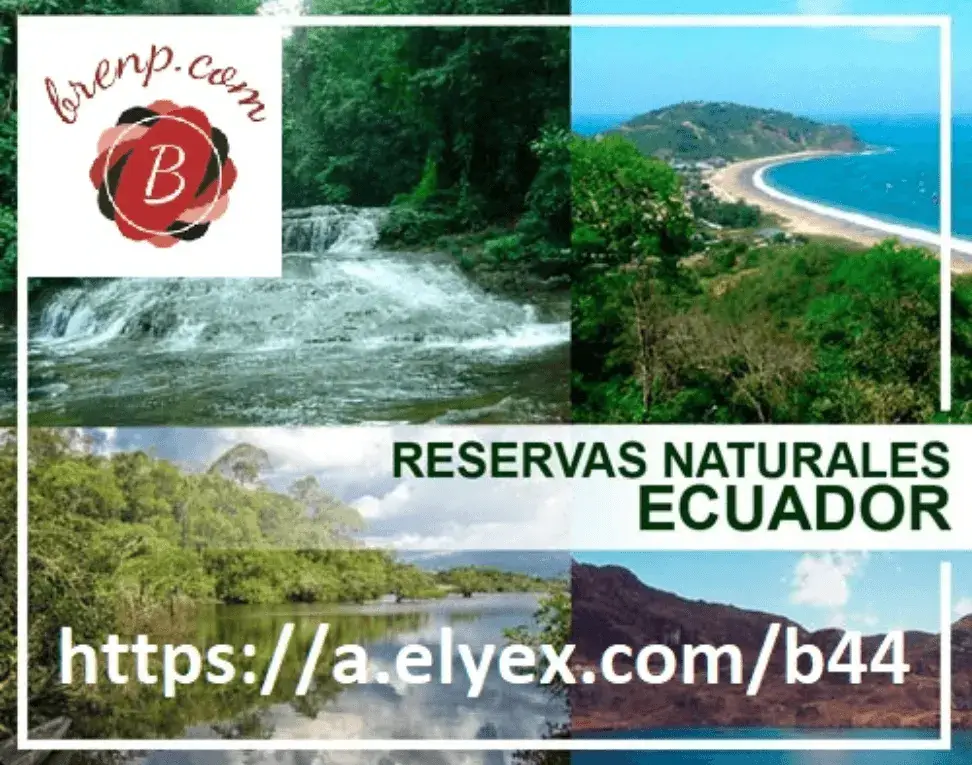 Reservas Naturales Ecológicas del Ecuador áreas protegidas