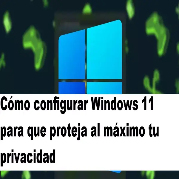 configurar windows proteger privacidad