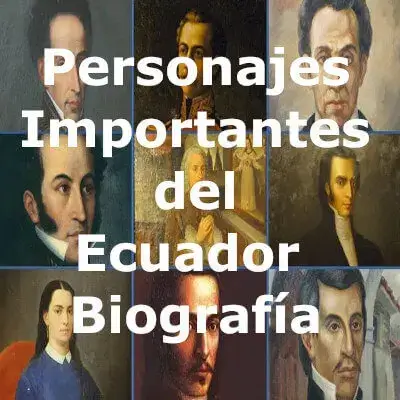Personajes Importantes del Ecuador - Biografía