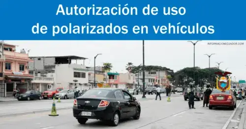 Requisitos para Permiso de vidrios Polarizados Ecuador %%currentyear%% Solicitud de autorización vehículos automotor películas oscuras beneficiario