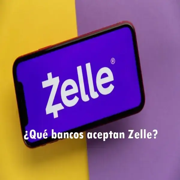 ¿Qué bancos aceptan Zelle?