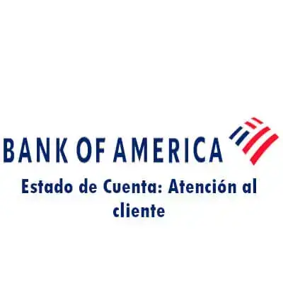 Estado de Cuenta Bank of America: Atención al cliente