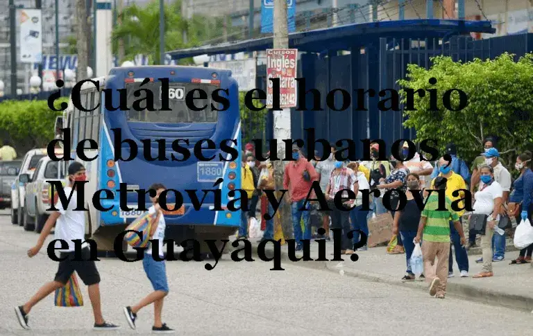 ¿Cuál es el horario de buses urbanos, Metrovía y Aerovía en Guayaquil?