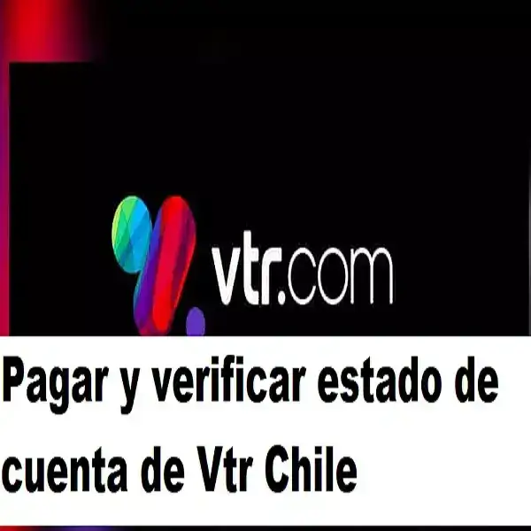 Pagar y verificar estado de cuenta de Vtr Chile