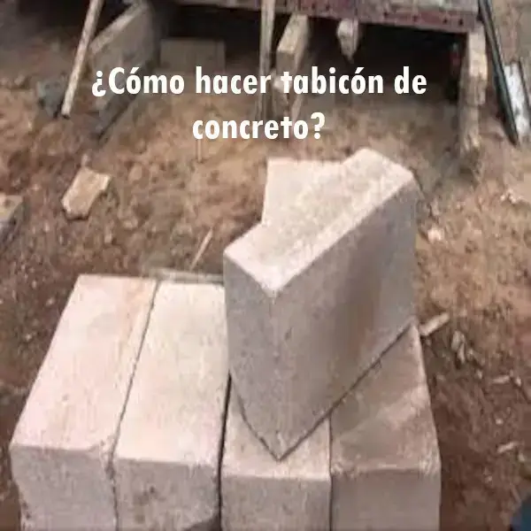 ¿Cómo hacer tabicón de concreto?