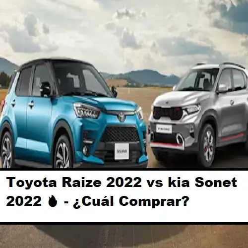 Toyota Raize vs Kia Sonet la comparativa definitiva